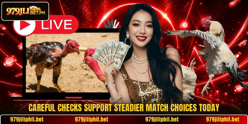 Careful checks support steadier match choices today
