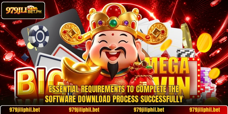 Essential requirements to complete the software download process successfully