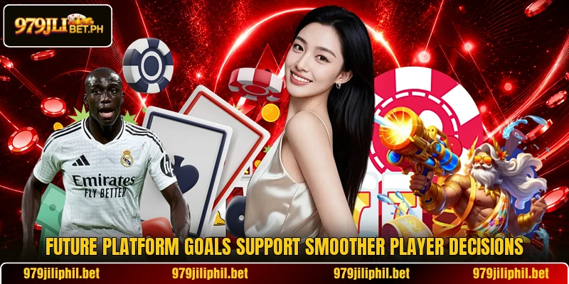 Future platform goals support smoother player decisions