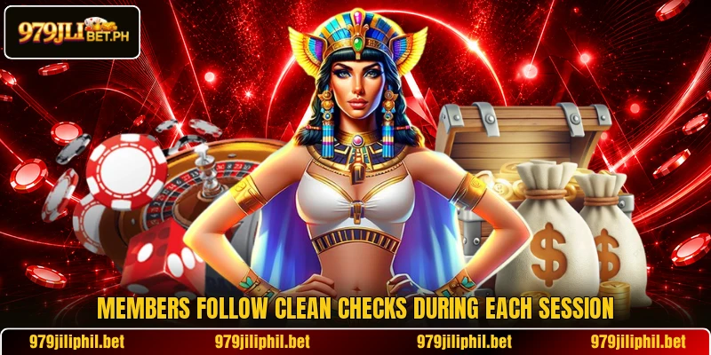 Members follow clean checks during each session