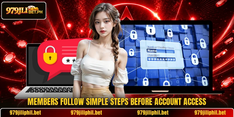 Members follow simple steps before account access Members follow simple steps before account access