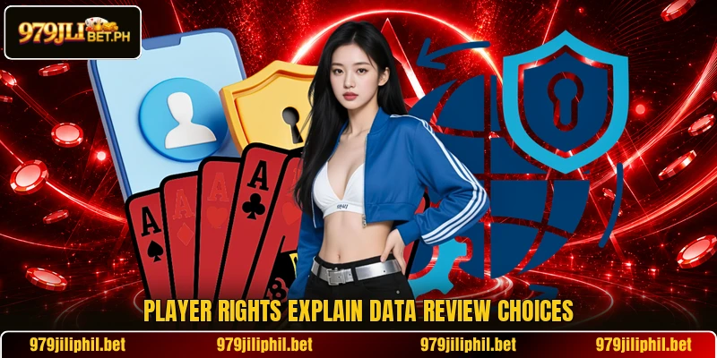 Player rights explain data review choices