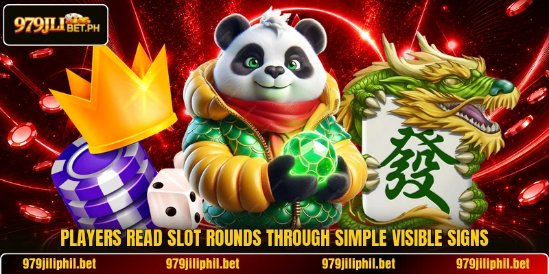 Players read slot rounds through simple visible signs