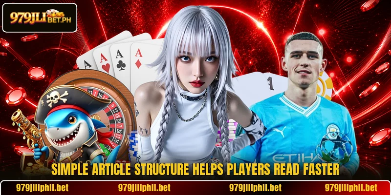 Simple article structure helps players read faster