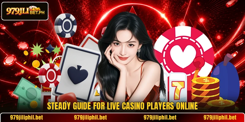 Steady guide for live casino players online