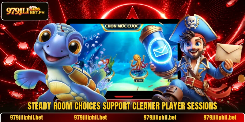 Steady room choices support cleaner player sessions