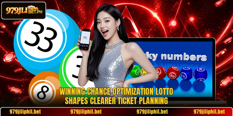 Winning Chance Optimization Lotto shapes clearer ticket planning